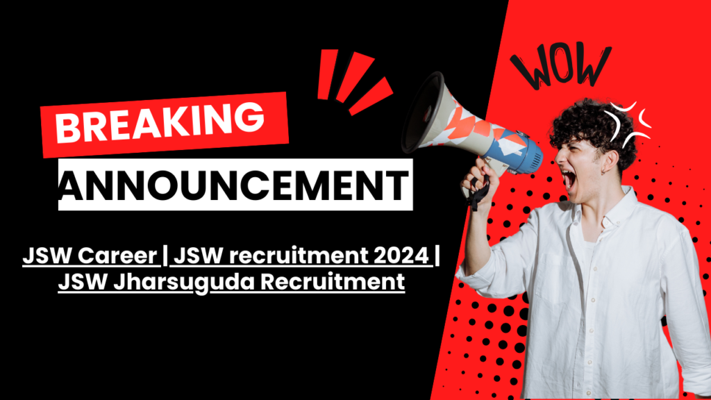 JSW Career | JSW recruitment 2024 | JSW Jharsuguda Recruitment